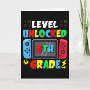 First Day Of 6th Grade Level Unlocked Game Ck To S Card
