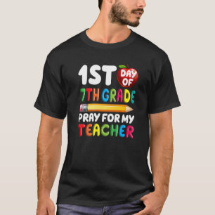 First Day Of 7th Grade Pray For My Teacher Back To T-Shirt