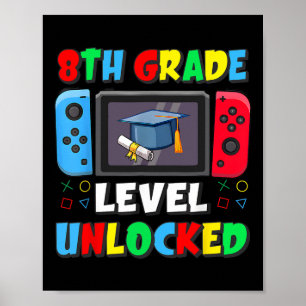 First Day Of 8th Grade Level Unlocked Ck To School Poster