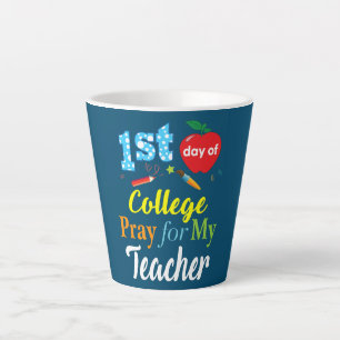 First Day Of College Pray For My Teacher Kid Latte Mug