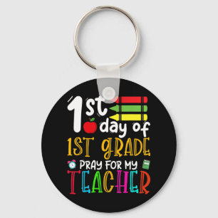First Day Of First Grade Pray For My Teacher Back  Key Ring
