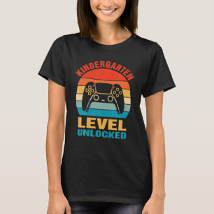 First Day Of Kindergarten Level Unlocked Back To T-Shirt