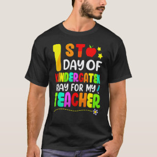 First Day Of Kindergarten Pray For My Teacher Back T-Shirt