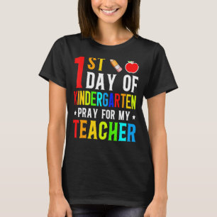 First Day Of Kindergarten Pray For My Teacher Back T-Shirt