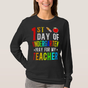 First Day Of Kindergarten Pray For My Teacher Back T-Shirt