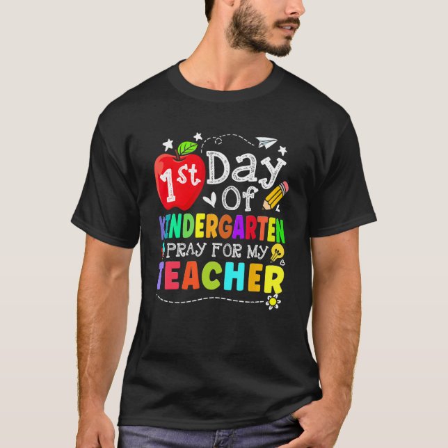 First Day Of Kindergarten Pray For My Teacher Back T-Shirt (Front)