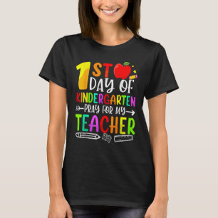 First Day Of Kindergarten Pray For My Teacher Back T-Shirt