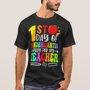 First Day Of Kindergarten Pray For My Teacher Back T-Shirt