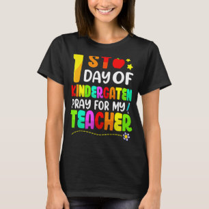 First Day Of Kindergarten Pray For My Teacher Back T-Shirt