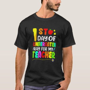 First Day Of Kindergarten Pray For My Teacher Back T-Shirt
