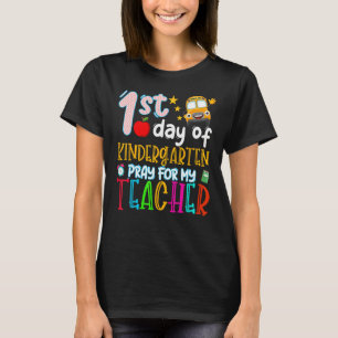 First Day Of Kindergarten Pray For My Teacher Back T-Shirt