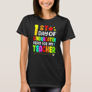 First Day Of Kindergarten Pray For My Teacher Back T-Shirt