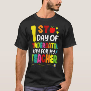 First Day Of Kindergarten Pray For My Teacher Fun  T-Shirt