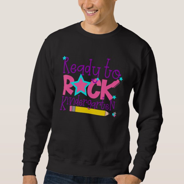 First Day Of Kindergarten Ready To Rock Kindergart Sweatshirt (Front)