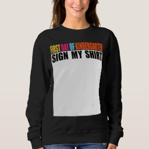 First day of Kindergarten Sign My Last Day of Sch Sweatshirt