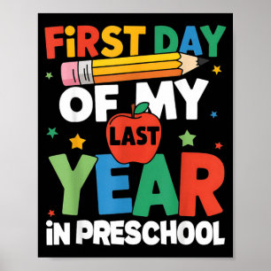First Day Of My Last Year In Preschool Back To Poster