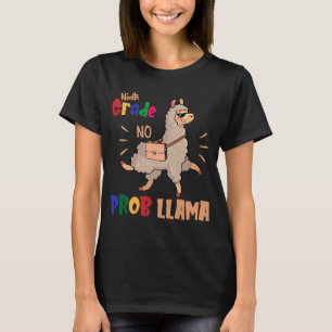 First Day of Ninth Grade No Prob Llama Back To Sch T-Shirt