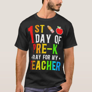 First day of Pre-K Pray for my teacher Back To Sch T-Shirt