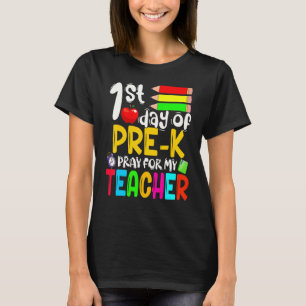First Day Of Pre K Pray For My Teacher Cute Back T T-Shirt