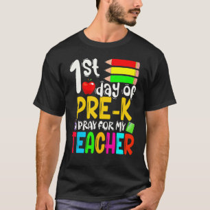 First Day Of Pre K Pray For My Teacher Cute Back T T-Shirt