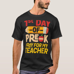 First Day Of Pre K Pray For My Teacher  Preschool T-Shirt