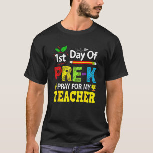 First Day Of Pre K Pray For My Teacher T-Shirt