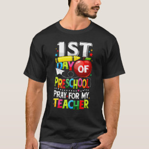 First Day Of Preschool Pray For My Teacher  1st Da T-Shirt