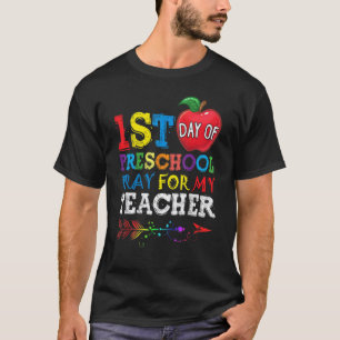 First Day Of Preschool Pray For My Teacher Back To T-Shirt