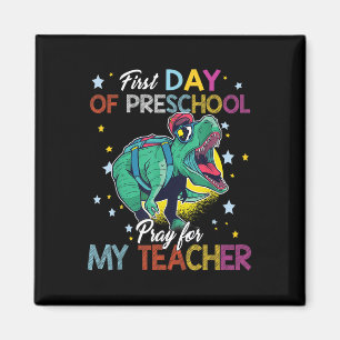First Day Of Preschool Pray For My Teacher Trex Gi Magnet