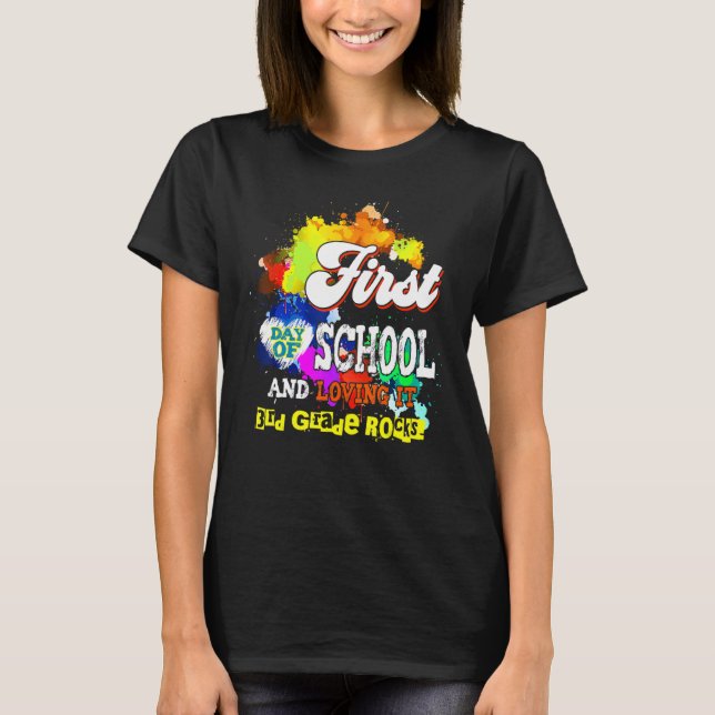 First Day Of School And Loving It 3rd Grade Rocks  T-Shirt (Front)
