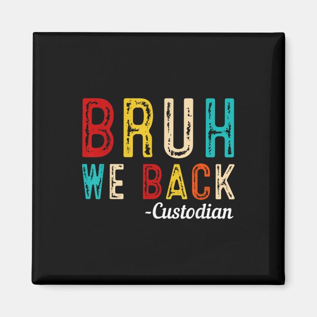 First Day Of School Back To School Bruh We Back Cu Magnet (Front)