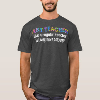 First Day of School Back To School Teach Art Teach T-Shirt