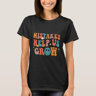 First Day Of School Byck To School Mistakes Help U T-Shirt