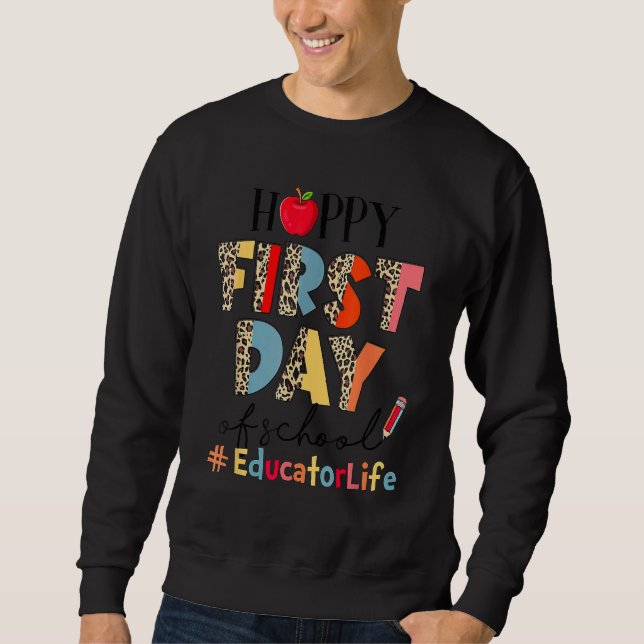 First Day Of School Educator Life Leopard Back To  Sweatshirt (Front)