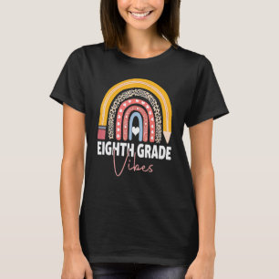 First Day Of School Eighth Grade Vibes Team Rainbo T-Shirt