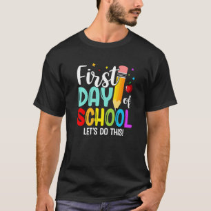First Day Of School For Teacher Student Women Men T-Shirt