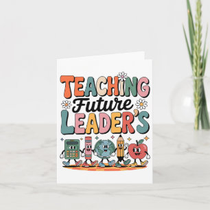 First Day Of School Gifts Teaching Future Leaders Card