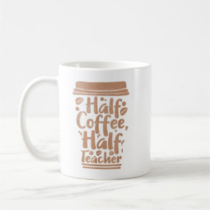 First Day Of School Half Coffee Half Teacher Men,  Mug