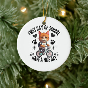 First Day Of School Have A Nice Day Ceramic Ornament