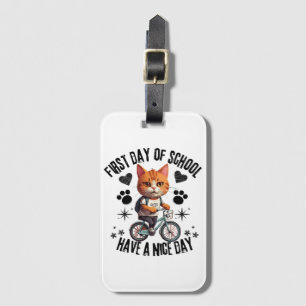 First Day Of School Have A Nice Day Luggage Tag