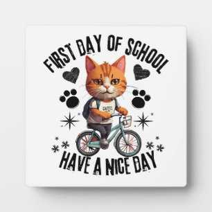 First Day Of School Have A Nice Day Plaque