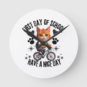 First Day Of School Have A Nice Day Round Clock