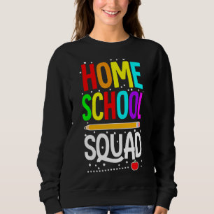 First Day Of School Homeschool Squad Teacher Sweatshirt