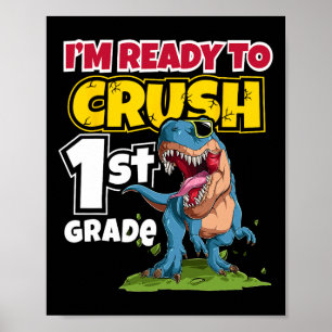 First day of school I'm ready to crush 1st Grade 2 Poster