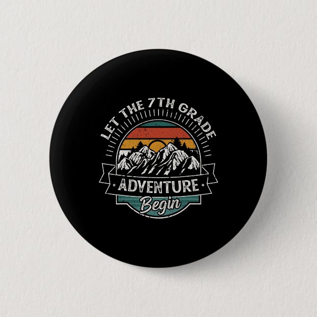 First Day Of School Let The 7th Grade Adventure Be 6 Cm Round Badge (Front)
