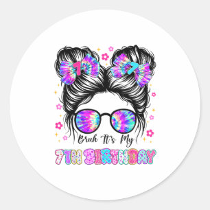 First Day Of School Messy Bun Bruh Its My 7th Birt Classic Round Sticker