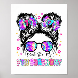First Day Of School Messy Bun Bruh Its My 7th Birt Poster
