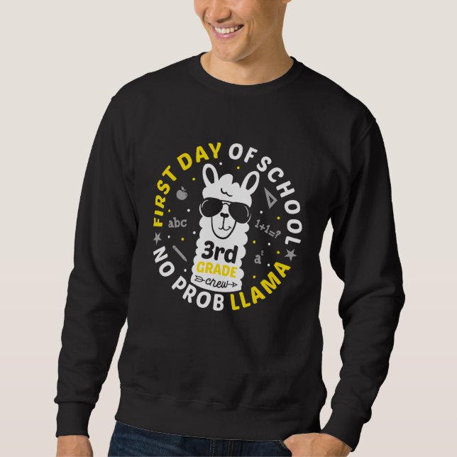 First day of school No ProbLLAMA 3rd Grade LLAMA Sweatshirt (Front)