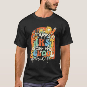 First Day Of School Para Life Teacher Groovy Back  T-Shirt