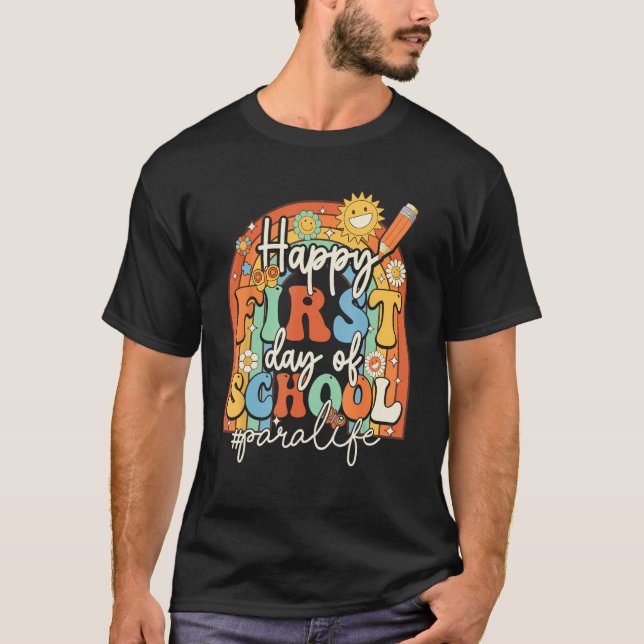 First Day Of School Para Life Teacher Groovy Back  T-Shirt (Front)